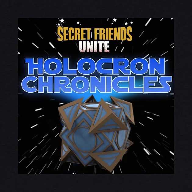 Holocron Chronicles podcast by Secret Friends Unite